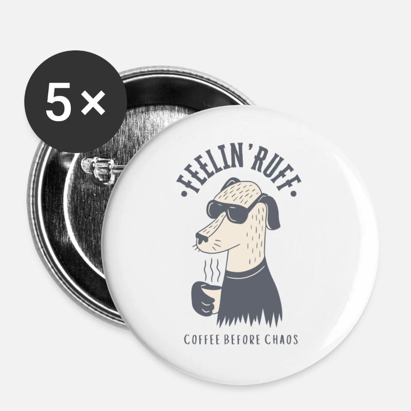 Feelin' Ruff – Coffee before chaos - Buttons large 2.2''/56 mm (5-pack) - white