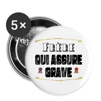 Frère Qui Assure Grave - Lot de 5 grands badges (56 mm) - blanc - Devant