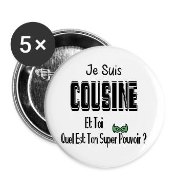 Je Suis Cousine Et Toi Quel Est Ton Super Pouvoir - Lot de 5 grands badges (56 mm) - blanc - Devant