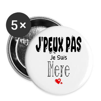 J'Peux Pas Je suis Mère - Lot de 5 grands badges (56 mm) - blanc - Devant
