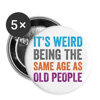 C’est bizarre d’avoir le même âge que les personnes âgées rétro - Lot de 5 grands badges (56 mm) - blanc - Devant