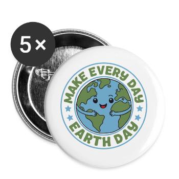 Machen Sie jeden Tag zum Tag der Erde - Buttons groß 56 mm (5er Pack) - Weiß - Vorne