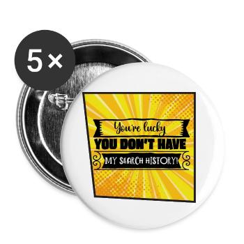 You're Lucky You Don’t Have My Search History - Buttons large 2.2''/56 mm (5-pack) - white - Front