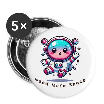 I Need More Space – Lustiges Astronauten Shirt - Buttons groß 56 mm (5er Pack) - Weiß - Vorne
