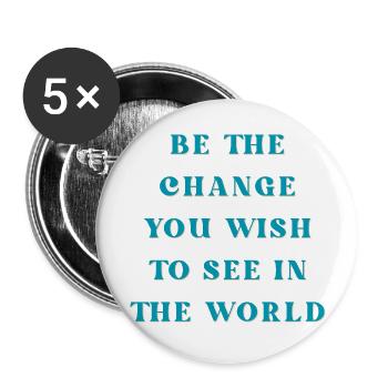 Be the change you wish to see in the world - Buttons large 2.2''/56 mm (5-pack) - white - Front