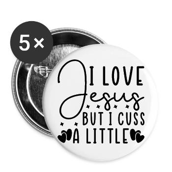 I Love Jesus But I Cuss A Little - Buttons large 2.2''/56 mm (5-pack) - white - Front