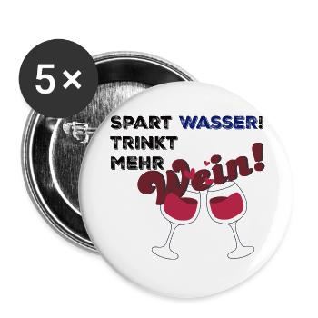 Spart Wasser trinkt Wein - Buttons groß 56 mm (5er Pack) - Weiß - Vorne