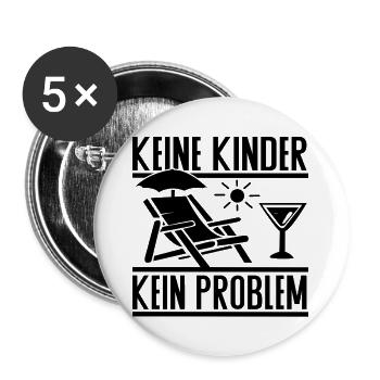 Keine Kinder Kein Problem – Kinderfreier Lifestyle - Buttons groß 56 mm (5er Pack) - Weiß - Vorne