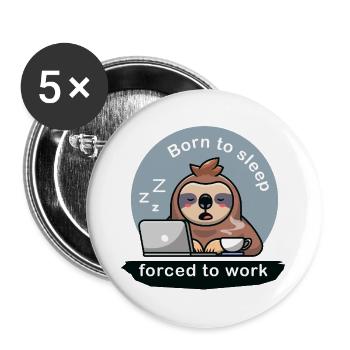 born to sleep forced to work cute sloth - Buttons groß 56 mm (5er Pack) - Weiß - Vorne