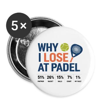 Why I lose at Padel 2 - Buttons groß 56 mm (5er Pack) - Weiß - Vorne
