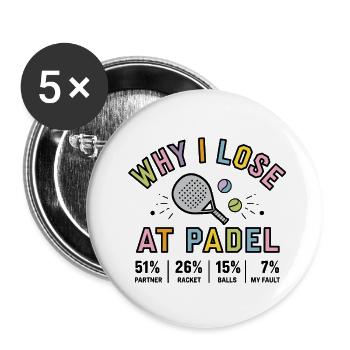 Why I lose at Padel 3 - Buttons groß 56 mm (5er Pack) - Weiß - Vorne