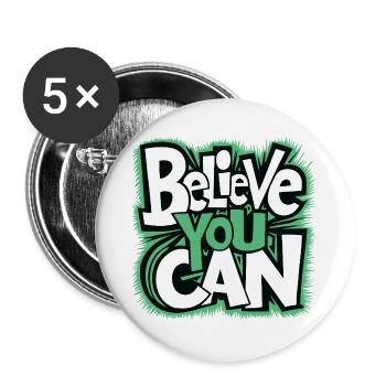 Believe you can - Mut Kraft Selbstvertrauen - Buttons groß 56 mm (5er Pack) - Weiß - Vorne