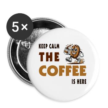Keep Calm – The Coffee Is Here - Buttons groß 56 mm (5er Pack) - Weiß - Vorne