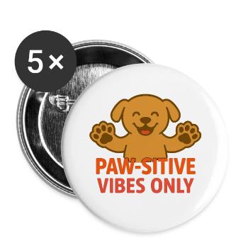 Nur pfoten-sitive Vibes – Niedliches Hundedesign - Buttons groß 56 mm (5er Pack) - Weiß - Vorne