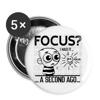 Focus? I Had It – ADHD Focus Humor - Buttons large 2.2''/56 mm (5-pack) - white - Front