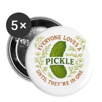 Tout le monde aime un cornichon jusqu’à ce qu’il soit dans un - Lot de 5 grands badges (56 mm) - blanc - Devant