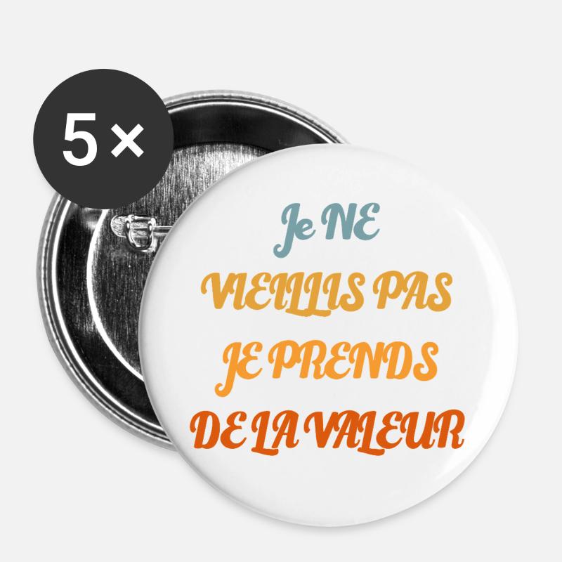 Ich werde nicht alt, ich steigere meinen Wert - Buttons groß 56 mm (5er Pack) - Weiß