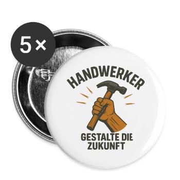 Handwerker - Gestalte die Zukunft - Buttons groß 56 mm (5er Pack) - Weiß - Vorne