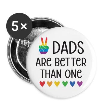 LGBTQ Pride Month - Zwei Väter sind besser als einer - Buttons groß 56 mm (5er Pack) - Weiß - Vorne