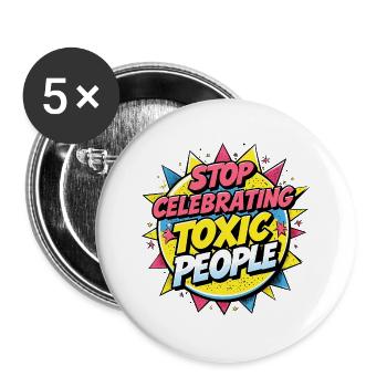 Stop Celebrating Toxic People - Buttons large 2.2''/56 mm (5-pack) - white - Front
