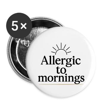 Allergic to mornings - Buttons groß 56 mm (5er Pack) - Weiß - Vorne