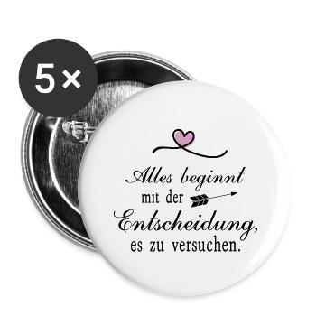 Alles beginnt mit der Entscheidung - Buttons groß 56 mm (5er Pack) - Weiß - Vorne
