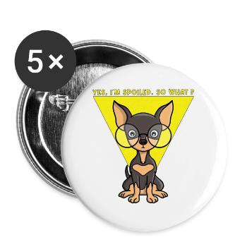 Ja, ich bin verwöhnt. Na und? - Buttons groß 56 mm (5er Pack) - Weiß - Vorne