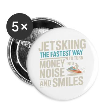 Jetskiing Money Into Noise And Smiles Quote  - Buttons large 2.2''/56 mm (5-pack) - white - Front