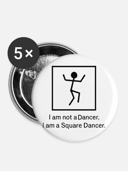 Ich bin ein Square Dancer - Buttons groß 56 mm (5er Pack) - Weiß