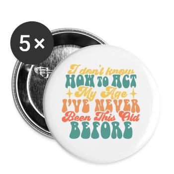 L’âge n’est qu’un chiffre T-shirt de motivation - Lot de 5 grands badges (56 mm) - blanc - Devant