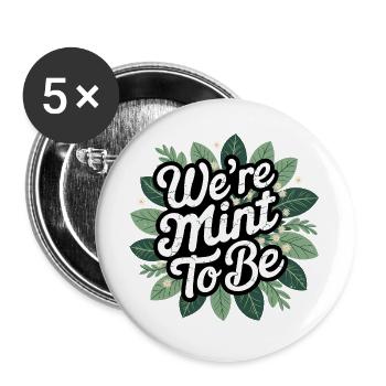 Wunderliche botanische Bestätigung, wir sind Mint to Be - Buttons groß 56 mm (5er Pack) - Weiß - Vorne