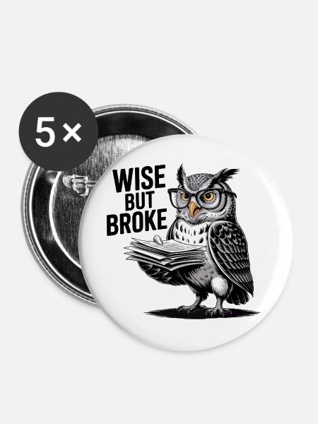 Weise, aber pleite Eule - Buttons groß 56 mm (5er Pack) - Weiß