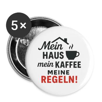 Mein Haus, mein Kaffee, meine Regeln! - Buttons groß 56 mm (5er Pack) - Weiß - Vorne