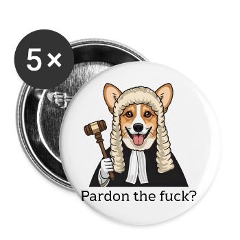 Corgi Richter Cartoon Pardon the Fuck - Buttons groß 56 mm (5er Pack) - Weiß - Vorne