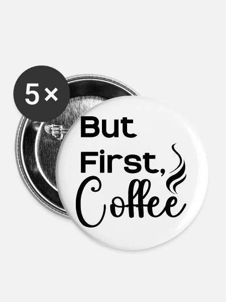 But_First_Coffee_cool - Buttons groß 56 mm (5er Pack) - Weiß