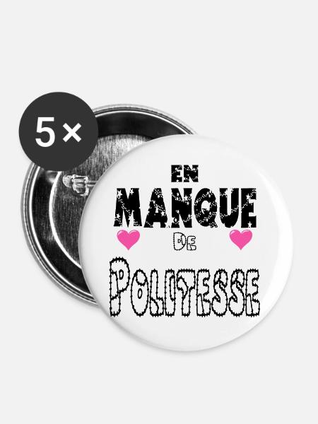 Mangelnde Höflichkeit - Buttons groß 56 mm (5er Pack) - Weiß