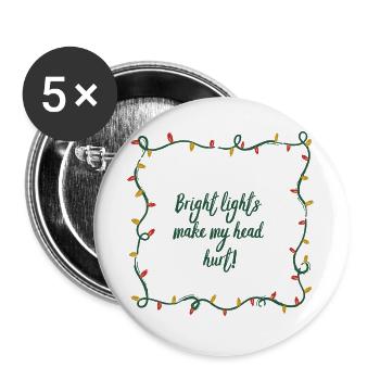 Bright Lights, Headache, Christmas, Grouch, funny - Buttons large 2.2''/56 mm (5-pack) - white - Front