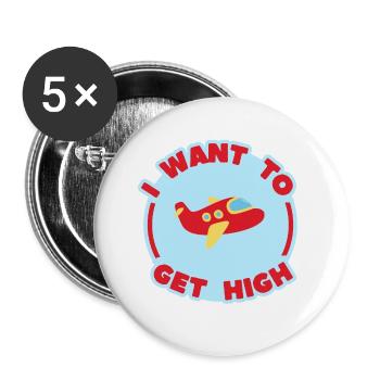 ICH WILL HIGH WERDEN - Buttons groß 56 mm (5er Pack) - Weiß - Vorne