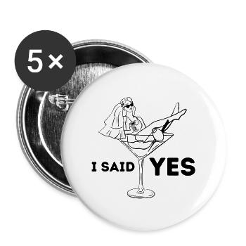 I SAID YES - Bride to be - Buttons groß 56 mm (5er Pack) - Weiß - Vorne
