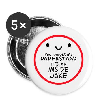 You Wouldn't Understand It's An Inside Joke Spruch - Buttons groß 56 mm (5er Pack) - Weiß - Vorne