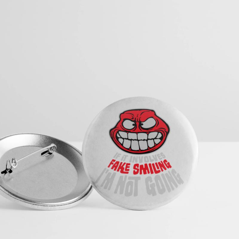 If It Involves Fake Smiling I'm Not Going Spruch Buttons groß 56 mm (5er Pack)
