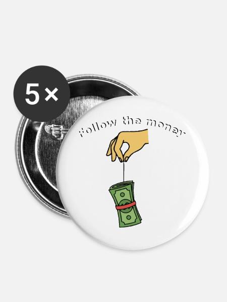 Folge dem Geld. - Buttons groß 56 mm (5er Pack) - Weiß