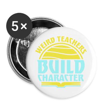 Weird Teachers Build Character Funny Teacher Logo - Buttons large 2.2''/56 mm (5-pack) - white - Front