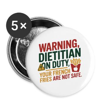 WARNUNG: Ernährungsberaterin: Ihre Pommes frites sind nicht sicher - Buttons groß 56 mm (5er Pack) - Weiß - Vorne