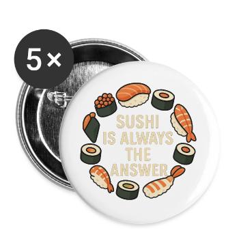 Le sushi est toujours la solution - Lot de 5 grands badges (56 mm) - blanc - Devant
