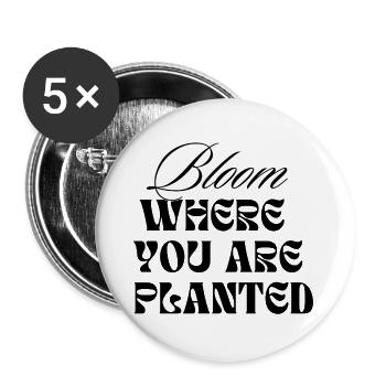 Bloom Where You Are Planted - Buttons large 2.2''/56 mm (5-pack) - white - Front