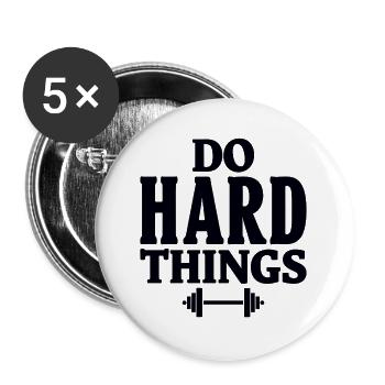 Do Hard Things Fitness Motivation Gym Saying - Buttons large 2.2''/56 mm (5-pack) - white - Front