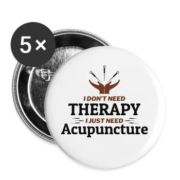 J’ai juste besoin d’un professionnel thérapeutique en acupuncture - Lot de 5 grands badges (56 mm) - blanc - Devant