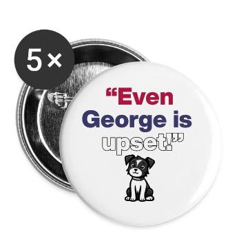 Even George Is Upset, Patriot Dog is frustrated - Buttons large 2.2''/56 mm (5-pack) - white - Front