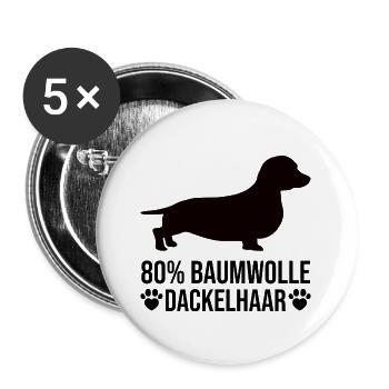 80% Baumwolle 20% Dackelhaar Lustige Hund Spruch - Buttons groß 56 mm (5er Pack) - Weiß - Vorne